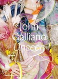 John Galliano: Unseen | Robert Fairer | 