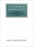 A Victim of Anonymity | Neil MacGregor | 