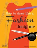 How to Draw Like a Fashion Designer | Celia Joicey ; Dennis Nothdruft | 