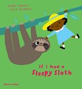 If I had a sleepy sloth | Gabby Dawnay | 