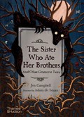 The Sister Who Ate Her Brothers: And Other Gruesome Tales | Jen Campbell | 