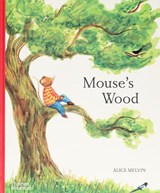 Mouse's wood: a year in nature | Alice Melvin | 9780500652701