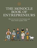 The Monocle Book of Entrepreneurs | Tyler Brûlé ; Andrew Tuck ; Joe Pickard | 