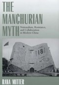 The Manchurian Myth | Rana Mitter | 