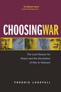 Choosing War | Fredrik Logevall | 