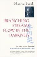Branching Streams Flow in the Darkness | Shunryu Suzuki | 