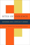 Sites of Violence | Wenona Giles ; Jennifer Hyndman | 