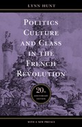 Politics, Culture, and Class in the French Revolution | Lynn Hunt | 
