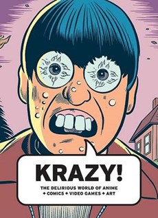 Grenville, B: Krazy - The Delirious World of Anime + Comics