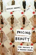 Pricing Beauty | Ashley Mears | 