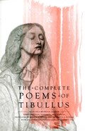 The Complete Poems of Tibullus | Albius Tibullus ; Lygdamus ; Sulpicia | 
