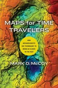 Maps for Time Travelers | Mark D. McCoy | 