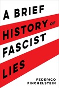 A Brief History of Fascist Lies | Federico Finchelstein | 