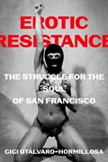 Erotic Resistance | Gigi Otalvaro-Hormillosa | 