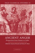 Ancient Anger | SUSANNA (YALE UNIVERSITY,  Connecticut) Braund ; Glenn W. (Scuola Normale Superiore, Pisa) Most | 
