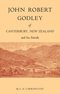 John Robert Godley of Canterbury | C. E. Carrington | 