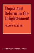 Utopia and Reform in the Enlightenment | Franco Venturi | 