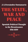 The State, War and Peace | J. A. Fernandez-Santamaria | 