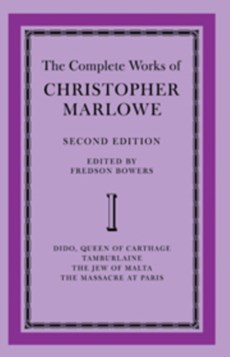 The Complete Works of Christopher Marlowe: Volume 1, Dido, Queen of Carthage, Tamburlaine, The Jew of Malta, The Massacre at Paris