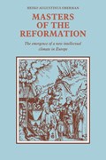 Masters of the Reformation | Heiko Augustinus Oberman | 