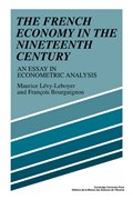 The French Economy in the Nineteenth Century | Maurice Levy-Leboyer ; Frangois Bourguignon | 