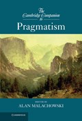 The Cambridge Companion to Pragmatism | ALAN (UNIVERSITY OF STELLENBOSCH,  South Africa) Malachowski | 
