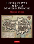 Cities at War in Early Modern Europe | Chicago)Pollak Martha(UniversityofIllinois | 