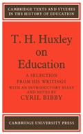 T. H. Huxley on Education | Cyril Bibby | 