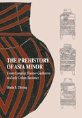 The Prehistory of Asia Minor | Bleda S. (Universiteit Leiden) During | 