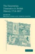 The Hanoverian Dimension in British History, 1714-1837 | Brendan (University of Cambridge) Simms ; Torsten (German Historical Institute) Riotte | 