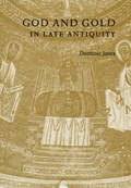 God and Gold in Late Antiquity | Dominic (King's College London) Janes | 