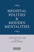 Medieval Polities and Modern Mentalities | Timothy Reuter | 