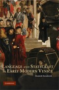 Language and Statecraft in Early Modern Venice | Elizabeth (New Mexico State University) Horodowich | 