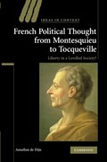 French Political Thought from Montesquieu to Tocqueville | Belgium)deDijn Annelien(KatholiekeUniversiteitLeuven | 