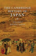The Cambridge History of Japan | DELMER M. (UNIVERSITY OF CALIFORNIA,  Berkeley) Brown | 