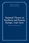 National Theatre in Northern and Eastern Europe, 1746-1900 | Laurence Senelick | 
