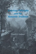 American Philosophy and the Romantic Tradition | Russell B. Goodman | 