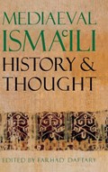 Mediaeval Isma'ili History and Thought | FARHAD (INSTITUTE OF ISMAILI STUDIES,  London) Daftary | 