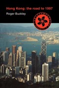 Hong Kong: The Road to 1997 | Tokyo)Buckley Roger(InternationalChristianUniversity | 