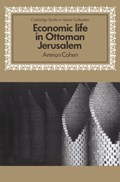 Economic Life in Ottoman Jerusalem | Amnon (Hebrew University of Jerusalem) Cohen | 