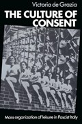 The Culture of Consent | Victoria De Grazia | 