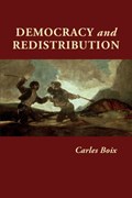 Democracy and Redistribution | Carles (University of Chicago) Boix | 