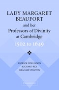 Lady Margaret Beaufort and her Professors of Divinity at Cambridge | Patrick (University of Cambridge) Collinson ; Richard (University of Cambridge) Rex ; Graham (University of Cambridge) Stanton | 