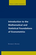 Introduction to the Mathematical and Statistical Foundations of Econometrics | Herman J. (Pennsylvania State University) Bierens | 