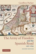 The Army of Flanders and the Spanish Road, 1567–1659 | Geoffrey (Ohio State University) Parker | 
