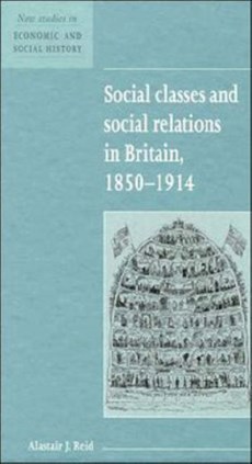 Social Classes and Social Relations in Britain 1850-1914