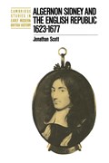 Algernon Sidney and the English Republic 1623-1677 | Jonathan Scott | 