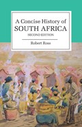 A Concise History of South Africa | Robert (universiteit Leiden) Ross | 