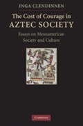The Cost of Courage in Aztec Society | Inga Clendinnen | 