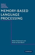 Memory-Based Language Processing | Walter Daelemans ; Antal van den Bosch | 